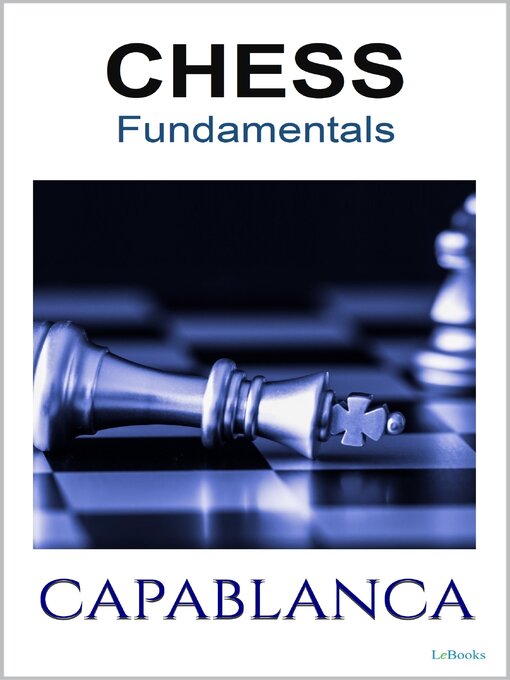 Title details for CHESS FUNDAMENTALS--Capablanca by José Raul Capablanca - Available